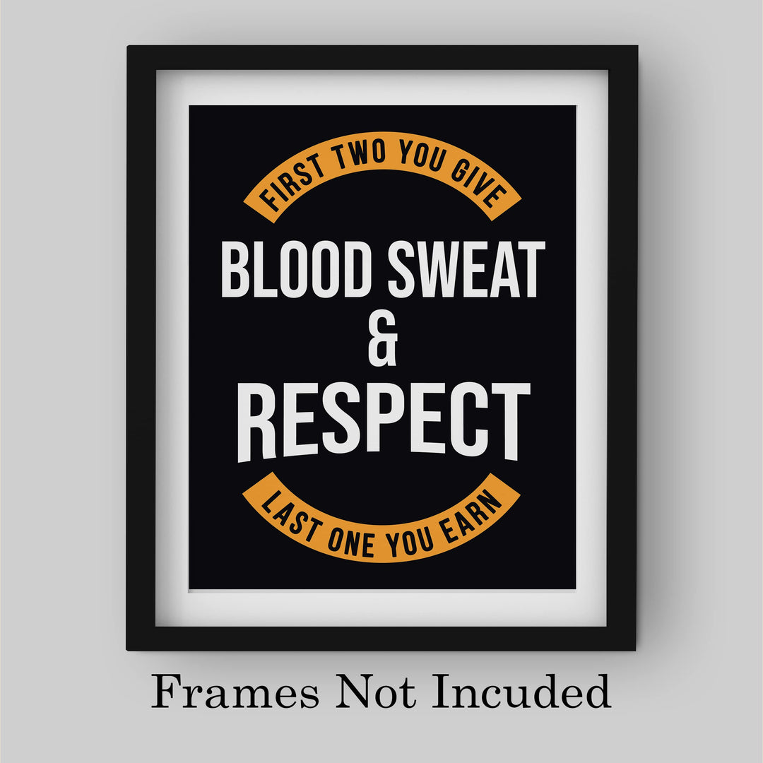 Blood, Sweat, &amp; Respect-Last One You Earn Motivational Quotes Wall Art -8 x 10" Inspirational Exercise &amp; Fitness Print-Ready to Frame. Modern Home-Office-School-Gym Decor. Great Gift of Motivation!