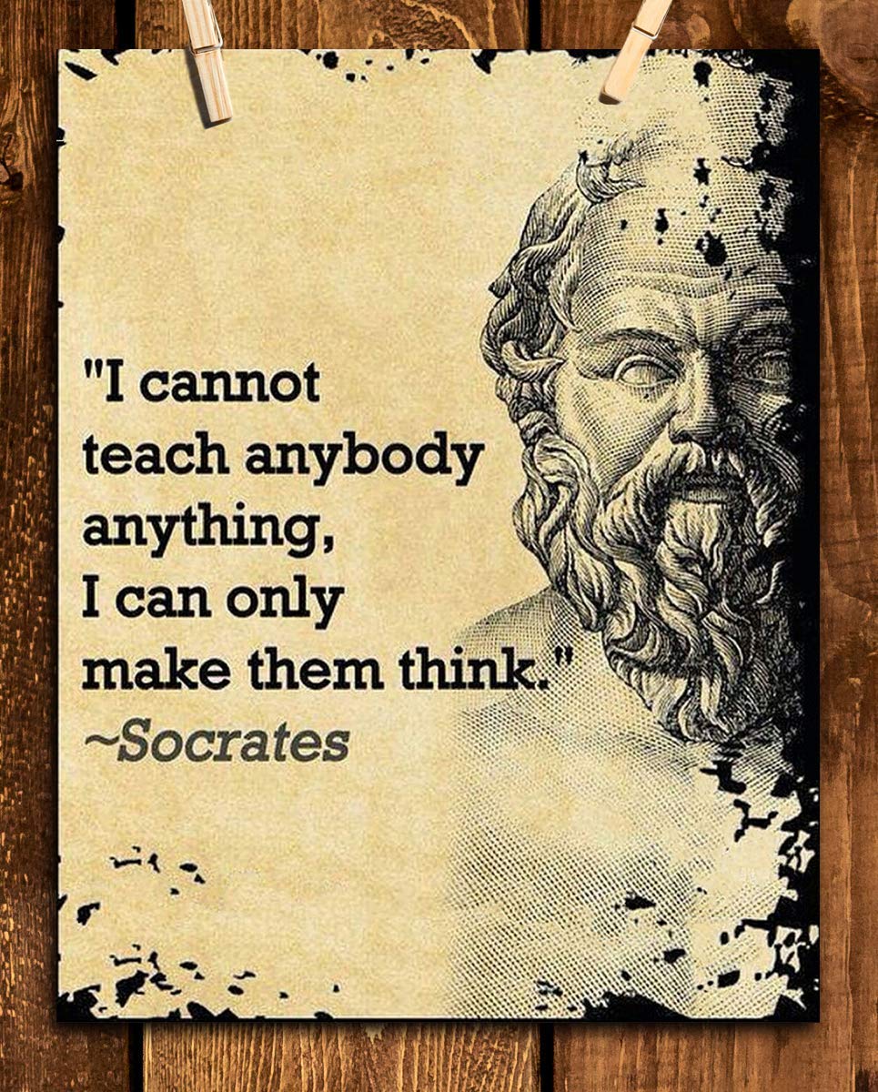 Socrates Quotes Wall Art-"I Cannot Teach, I Can Only Make You Think"- 8 x 10