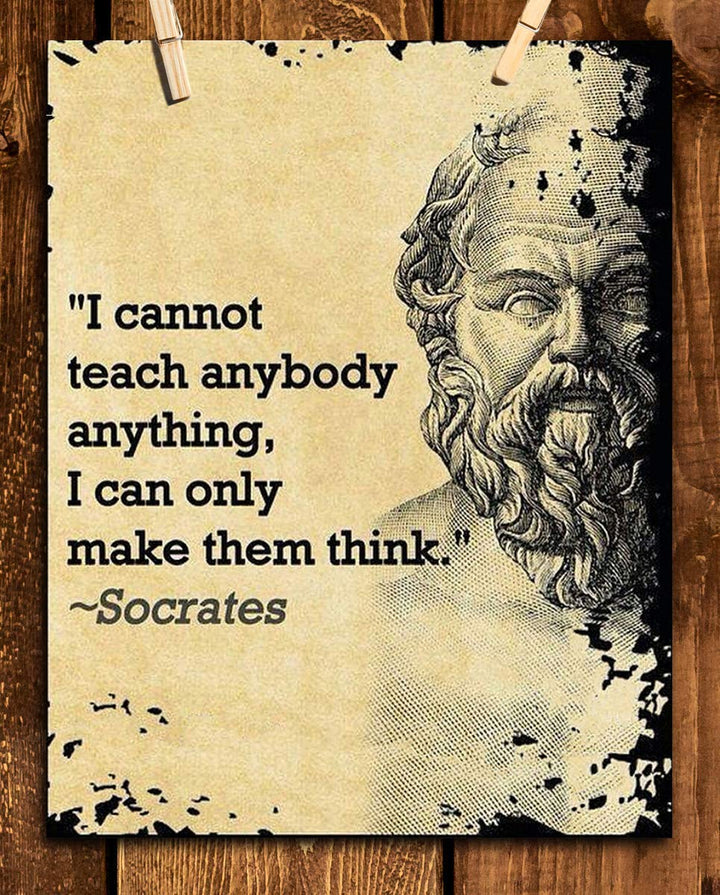 Socrates Quotes Wall Art-"I Cannot Teach, I Can Only Make You Think"- 8 x 10