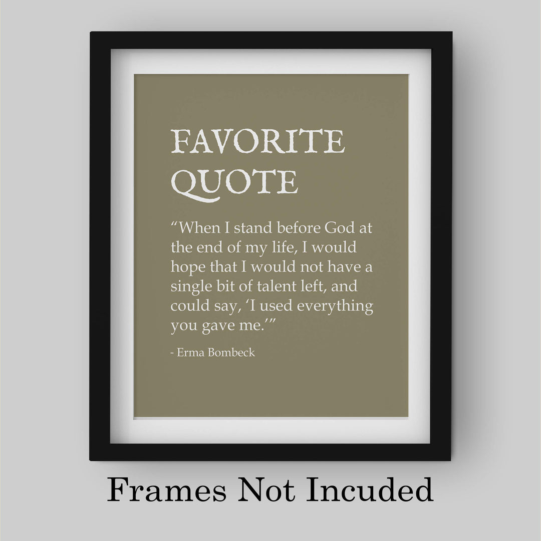 Erma Bombeck-"Favorite Quote" Inspirational Wall Sign -8 x 10" Funny Book Quotes Art Print-Ready to Frame. Modern Typographic Design. Home-Office-Studio Decor. Great Gift of Humor and Inspiration!