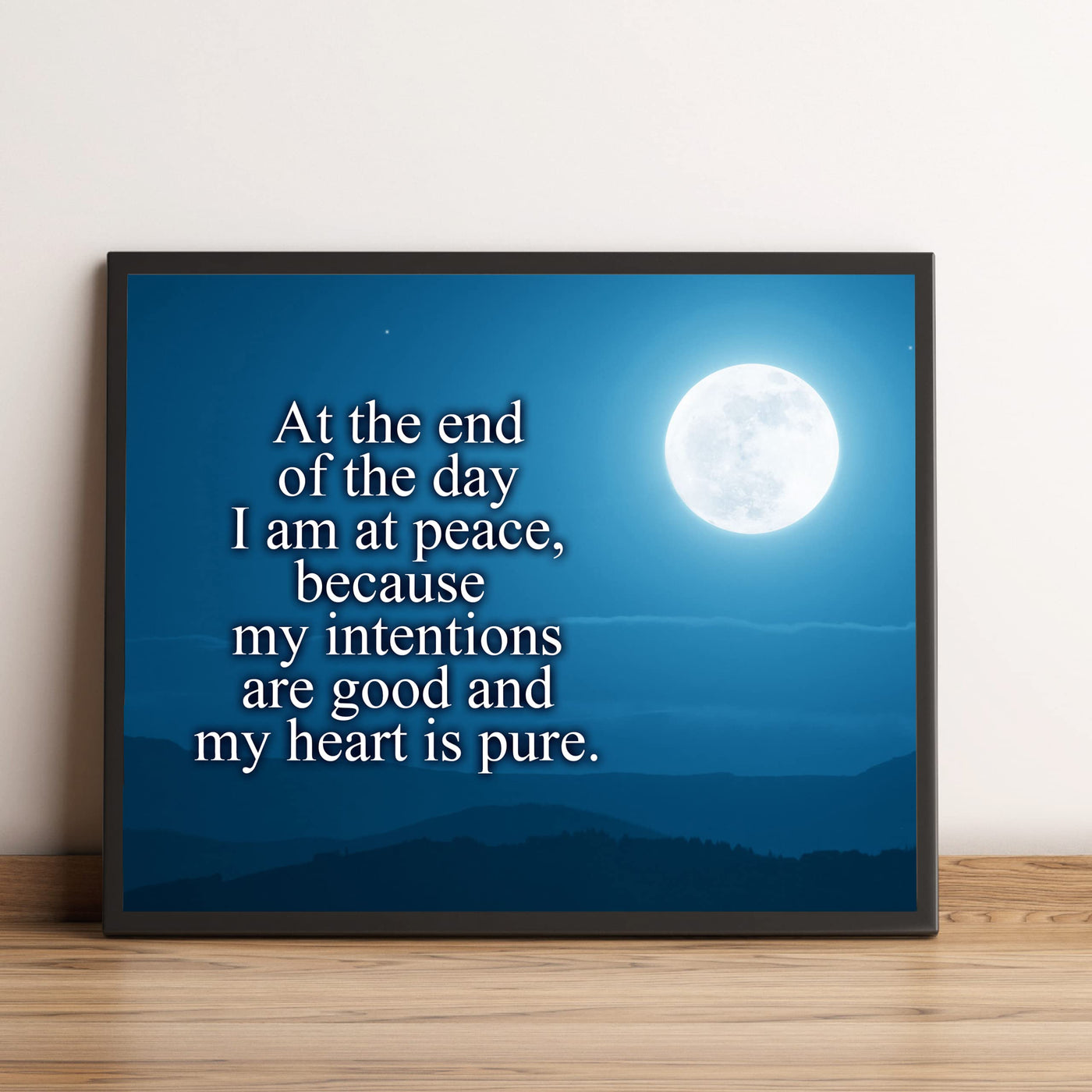 At the End of the Day, I Am At Peace Inspirational Quotes Wall Art Decor -10 x 8" Starry Night Print w/Full Moon Image-Ready to Frame. Positive Home-Office Decor. Great Reminder-Keep Heart Pure!