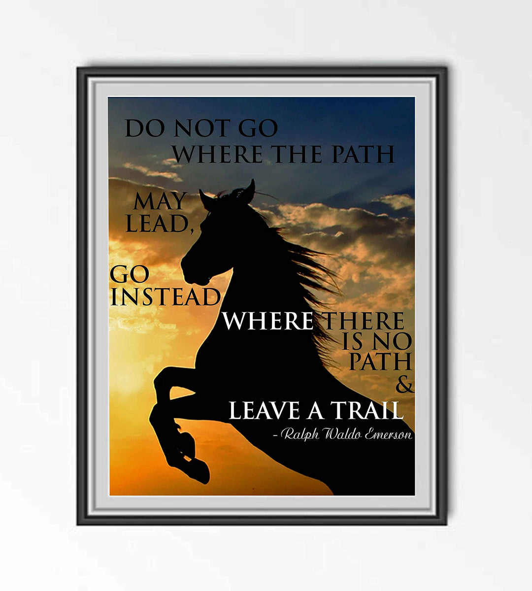 Ralph Waldo Emerson Quotes-"Go Where There Is No Path-Leave a Trail"-8 x 10" Poetic Wall Art. Sunset Photo Print w/Horse Silhouette-Ready To Frame. Home-Office-Study-School Decor. Great Poetry Gift!