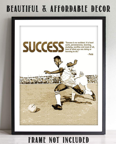 Pele' Quotes Wall Decor-"Success Is No Accident"-Motivational Wall Art- 8 x 10"