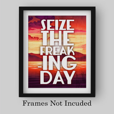 Seize the Freaking Day Funny Motivational Wall Art Sign -8 x 10" Humorous Sunset Print-Ready to Frame. Home-Office-Desk-Bar-Shop-Cave Decor. Fun Gift-Sign to Encourage Success. Carpe Diem!