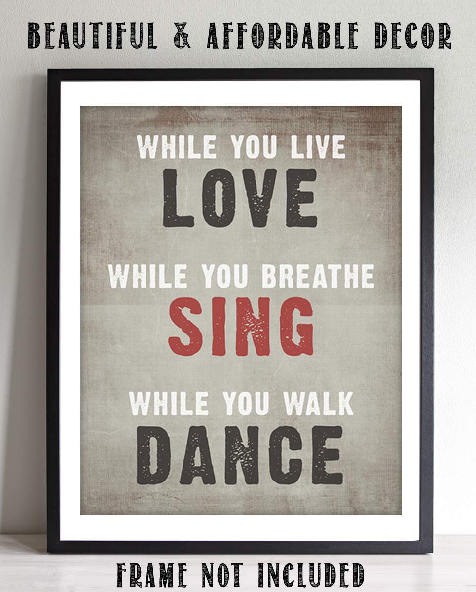 LOVE- SING- DANCE- Inspirational Wall Art- 8 x 10 Print Wall Art Ready to Frame. Motivational Wall Art Ideal for Home D?cor &amp; Office D?cor. Makes a Perfect Gift of Encouragement-Friends &amp; Coworkers