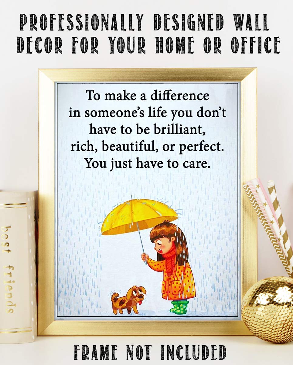 To Make A Difference-You Just Have To Care- Inspirational Wall Sign- 8 x 10 Print Wall Art-Ready to Frame. Nursery Decor, Bathroom Decor &amp; Bedroom Wall Art. Perfect Life Lesson for Everyone!