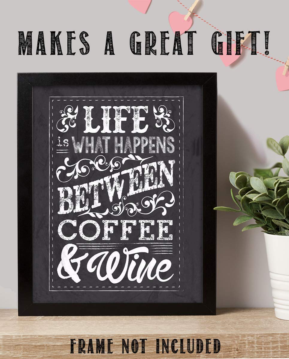 Life Happens Between Coffee &amp; Wine- 8 x 10" Print Wall Art- Ready to Frame. Home D?cor, Coffee Decor &amp; Kitchen Wall Decor. Perfect Gift- Art Decoration for Coffee Bar &amp; Wine Lovers.