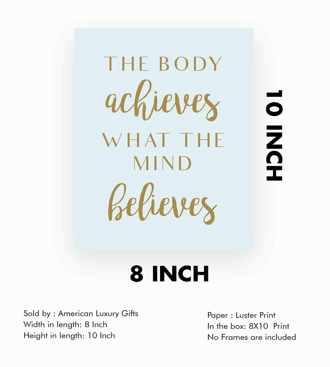 The Body Achieves What The Mind Believes Spiritual Quotes Wall Art-8 x 10" Motivational Typographic Print-Ready to Frame. Home-Studio-Office-Classroom-Zen Decor! Great Positive Decoration for All!