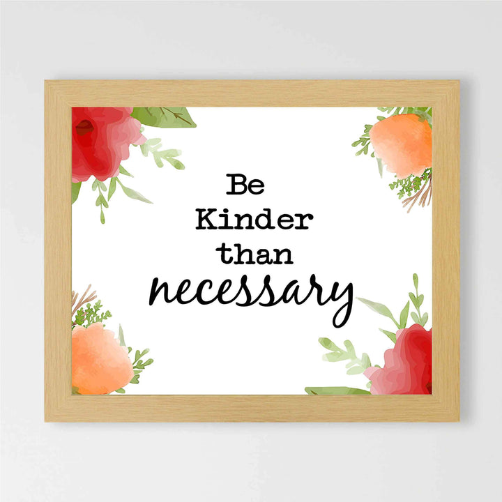 Be Kinder Than Necessary- Inspirational Wall Art- 10 x 8" Print Wall Decor-Ready to Frame. Modern Floral Typographic Print for Home-Office-School. Perfect Reminder to Be the Best You. A Great Gift!