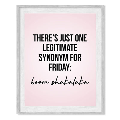 One Synonym for Friday-Boom Shakalaka Funny Office Wall Decor Sign -8 x 10" Typography Art Print -Ready to Frame. Humorous Decoration for Home-Office-Shop-Cave Decor. Perfect Desk-Cubicle Sign!