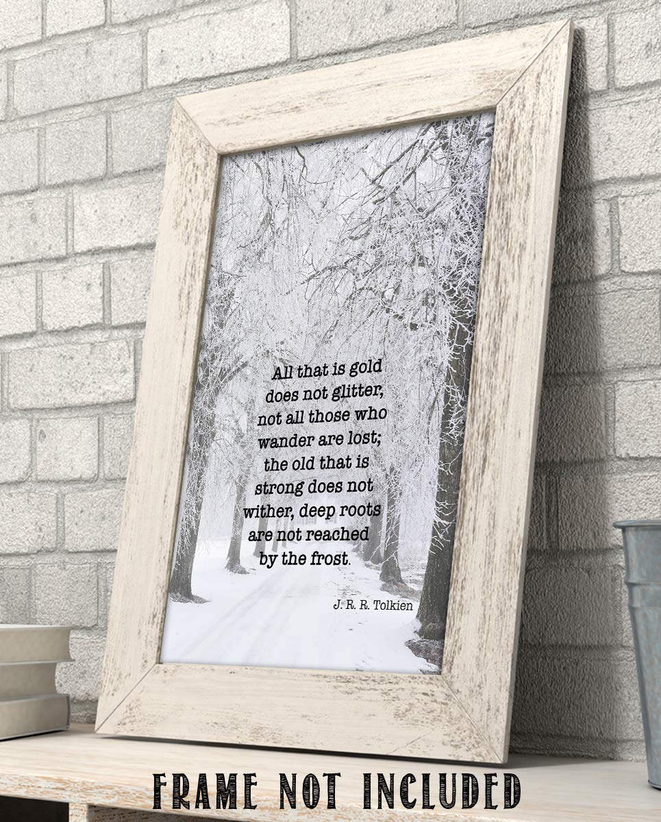 J.R.R. Tolkien Quotes-"All That is Gold Does Not Glitter"- 8 x 10" Wall Art Print. Black-White Typographic Print-Ready To Frame. Modern Home-Office-Study-School Decor. Great Art Gift for Book Fans.