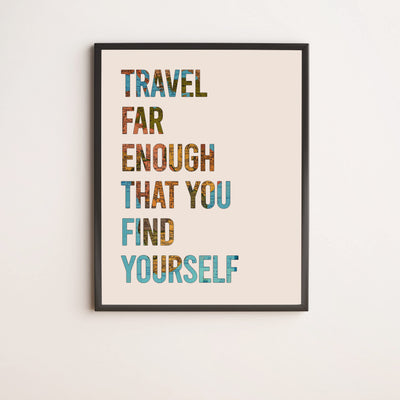 Travel Far Enough That You Find Yourself Inspirational Quotes-Map Print-11 x 14" Motivational Wall Art Print-Ready to Frame. Home-Office-School-Library Decor. Great Gift for Travelers & Companions!