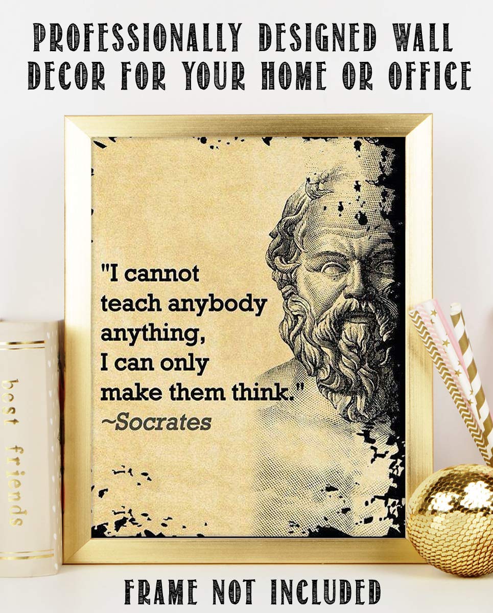 Socrates Quotes Wall Art-"I Cannot Teach, I Can Only Make You Think"- 8 x 10