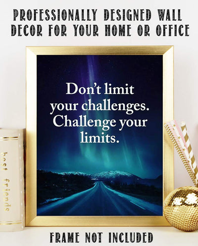 Don't Limit Your Challenges, Challenge Your Limits!- 8 x 10"-Motivational Wall Art Sign-Typographic Print w/Northern Lights-Ready to Frame. Home-Office-School Decor. Great Reminder-Set Higher Goals!