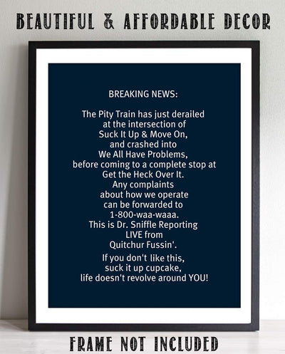 Breaking News-Pity Train Derailed-Funny Poster Print-8 x 10" Wall Art Print-Ready to Frame. Modern Typographic Design for Home-Office-Cave-Bar-Garage Wall Decor. Tough Love-Guaranteed to Get Laughs.