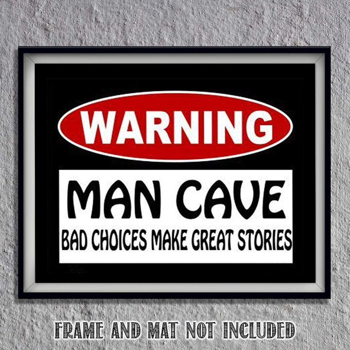 Man Cave Sign-"Bad Choices Make Great Stories" Print- 8 x10" Wall Decor Image- Ready To Frame. Runny Rustic Sign. Great Party Gift- Bar Decor. Perfect for Man Cave-Game Room-Garage- Dorm.