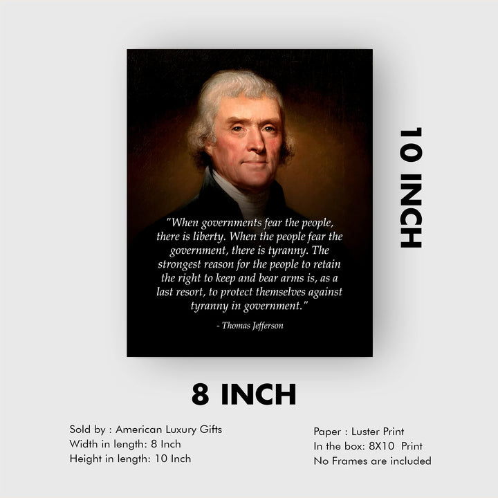 Thomas Jefferson Quotes-"When Governments Fear the People, There Is Liberty"-8x10" Political Wall Art Print-Ready to Frame. Jefferson Presidential Portrait Replica. Home-Office-School-Library Decor.