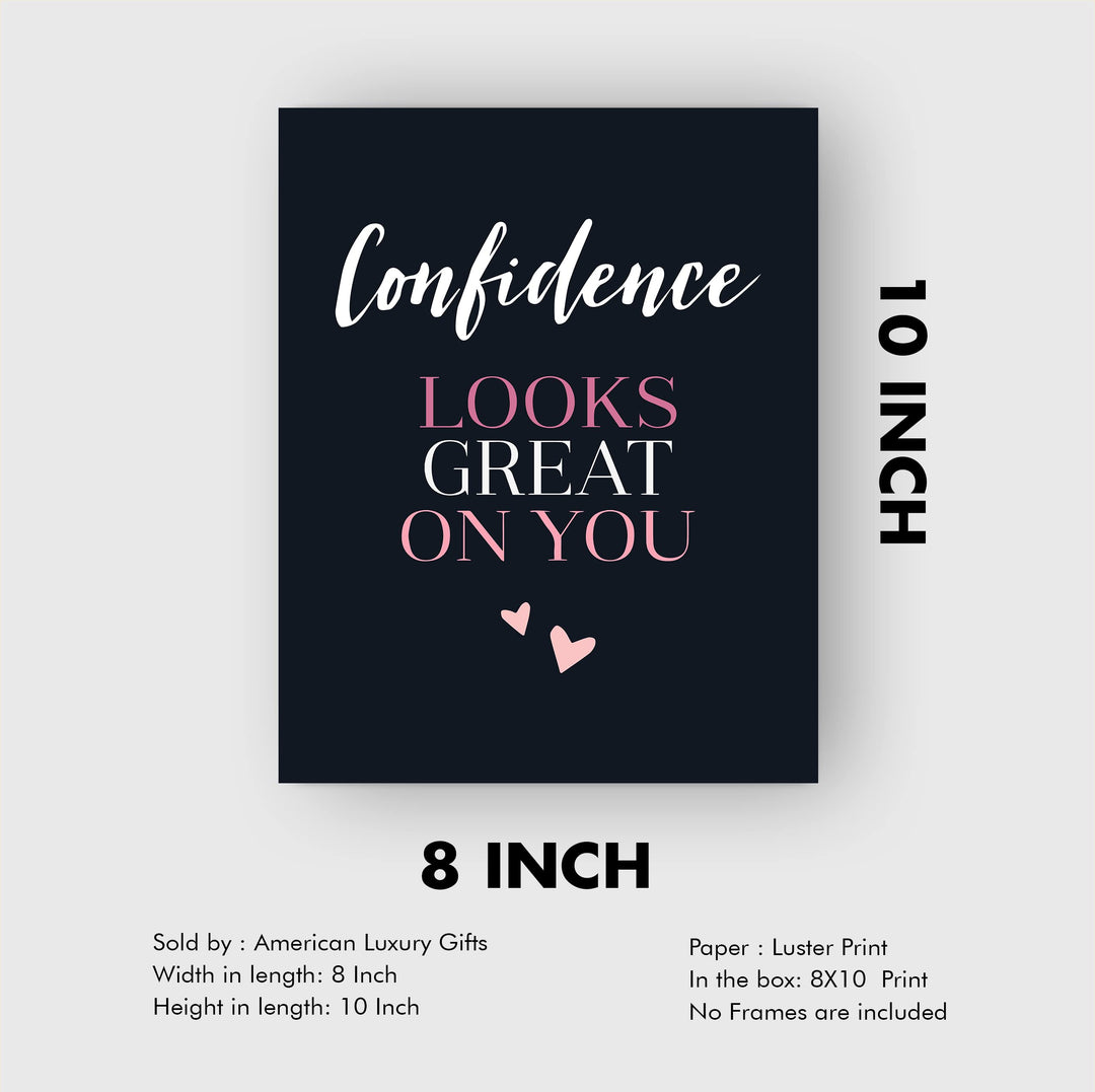 Confidence Looks Great on You Inspirational Quotes Art Print -8 x 10" Modern Typographic Wall Decor-Ready to Frame. Great Motivational Decoration. Perfect Gift to Empower Women &amp; Teen Girls!