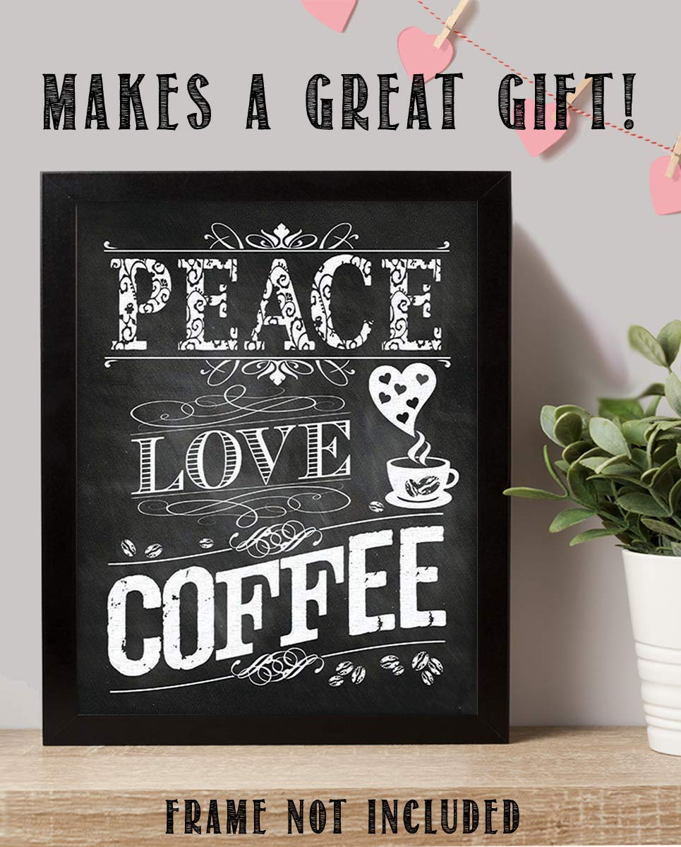 Peace-Love Coffee- Coffee Sign- Chalkboard Replica Print- 8 x 10" Distressed Wall Art- Ready to Frame. Home D?cor-Coffee Decor-Kitchen Wall Decor. Perfect Gift for Coffee Lovers. Coffee Bar &amp; Cafes