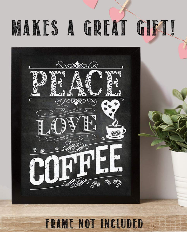 Peace-Love Coffee- Coffee Sign- Chalkboard Replica Print- 8 x 10" Distressed Wall Art- Ready to Frame. Home D?cor-Coffee Decor-Kitchen Wall Decor. Perfect Gift for Coffee Lovers. Coffee Bar &amp; Cafes
