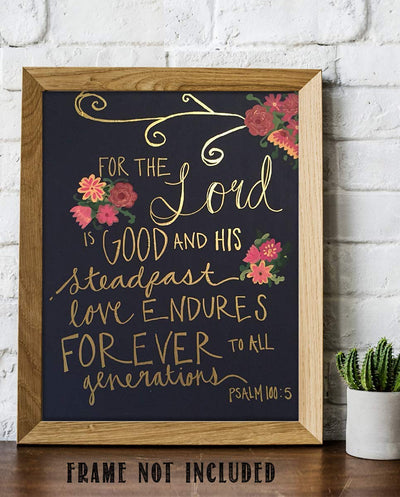 The Lord Is Good- Psalms 100: 5- Bible Verse Wall Art-8x10- Scripture Wall Art- Ready to Frame. Modern & Elegant Home D?cor, Office D?cor- Christian Wall Art. Inspiring & Encouraging Reminder Verses