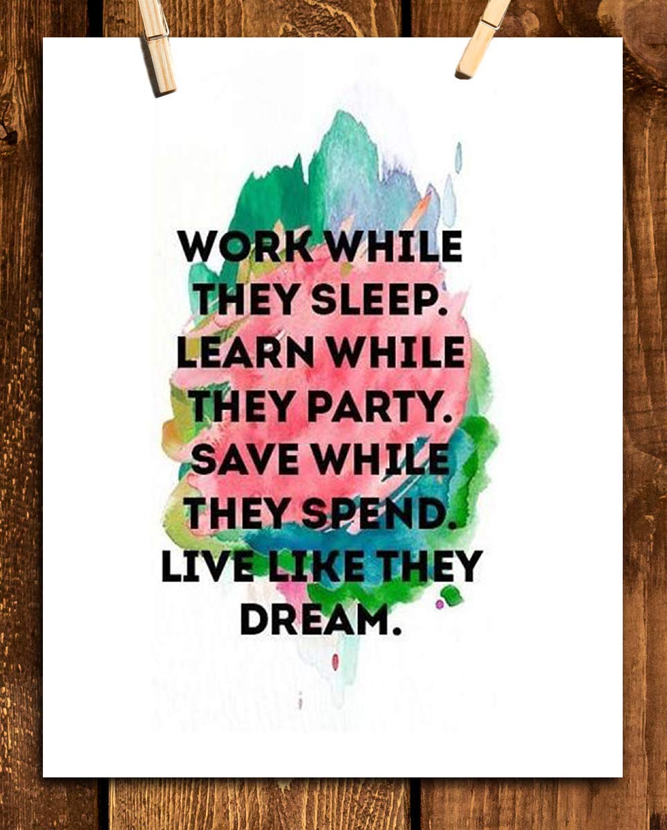 Work While They Sleep-Live Like They Dream- Motivational Wall Art- 8 x 10" Poster Print-Ready to Frame. Ideal for Home, School, Office &amp; Gym D?cor. Inspire and Encourage Your Team &amp; Students.