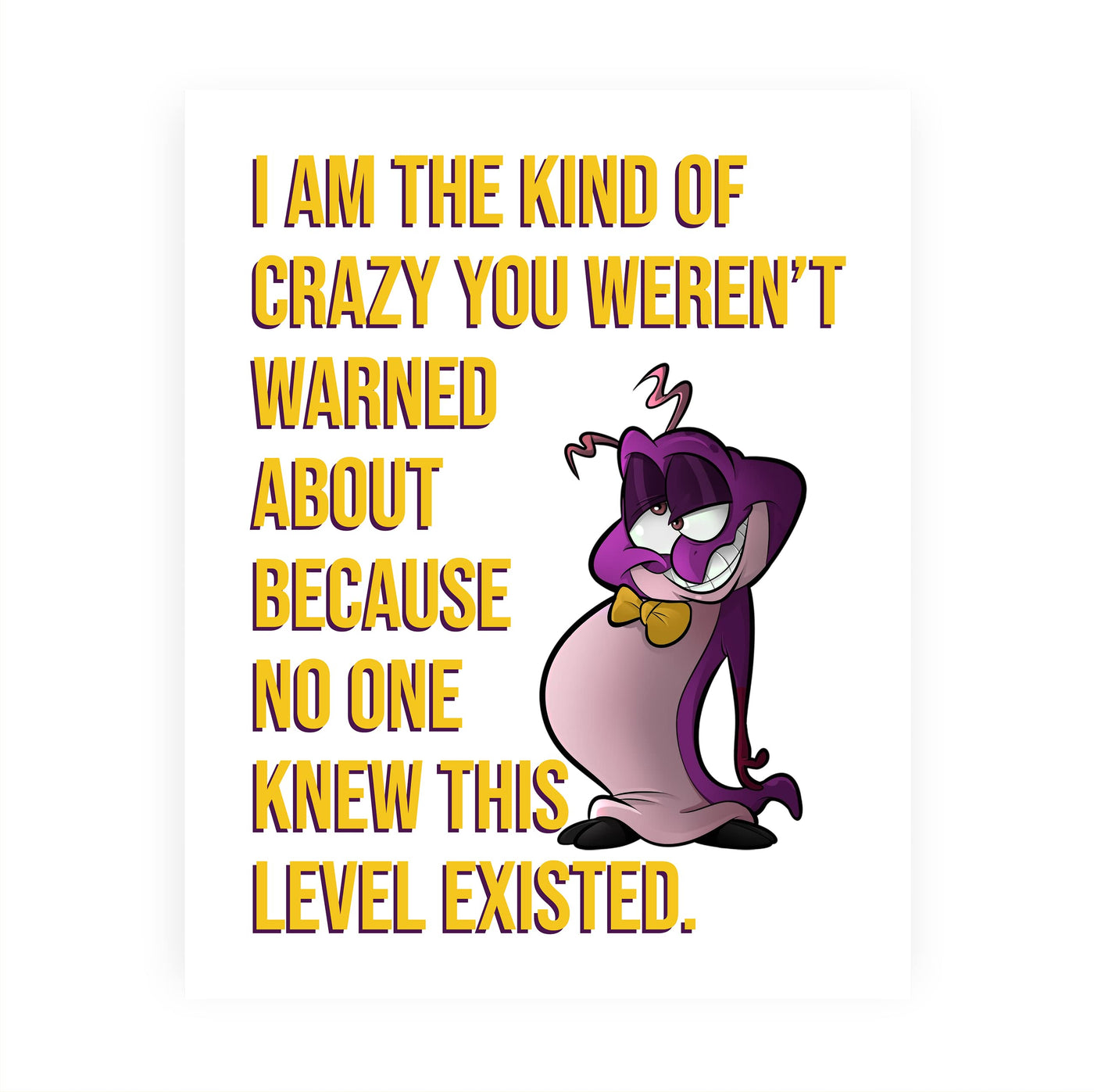 I'm the Kind of Crazy You Weren't Warned About Funny Wall Decor Sign -8 x 10" Sarcastic Art Print -Ready to Frame. Humorous Decoration for Home-Office-Bar-Man Cave-Pub Decor. Fun Novelty Gift!