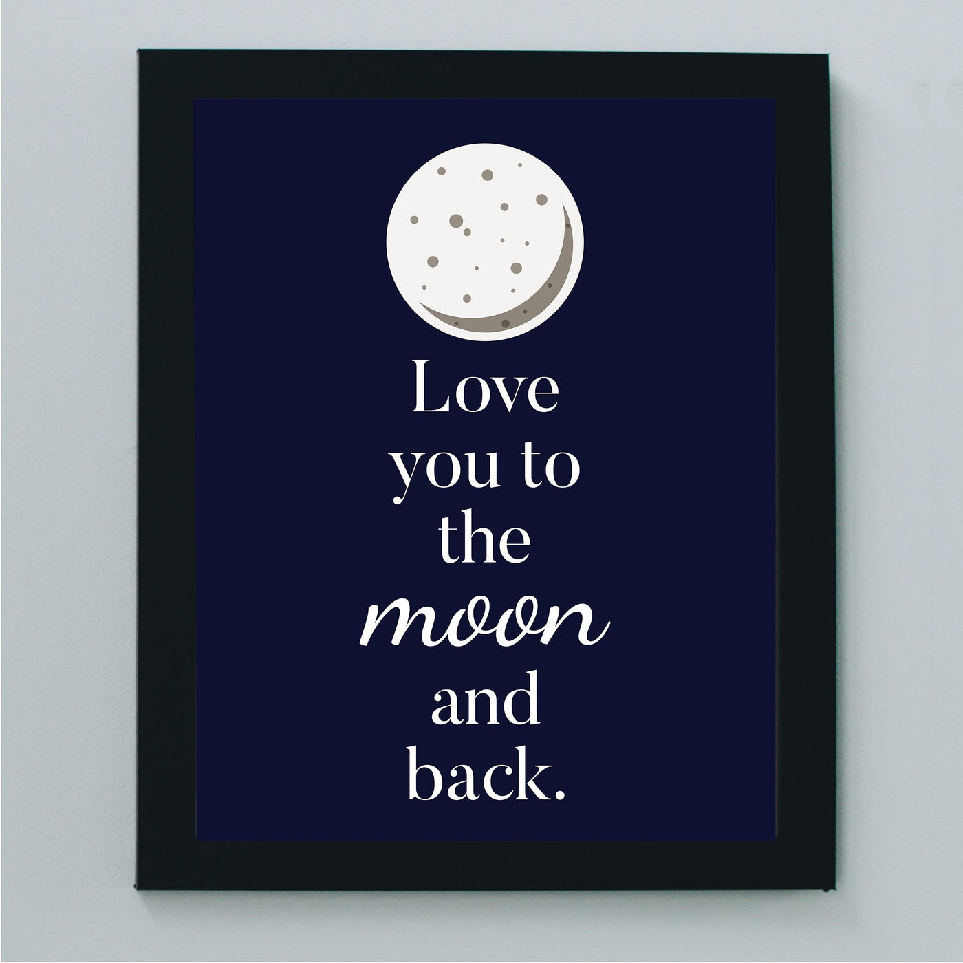Love You to the Moon and Back-Inspirational Family Quotes Wall Art -8 x 10" Starry Night Typography Print w/Full Moon -Ready to Frame. Home-Childrens Bedroom-Nursery-Play Room Decor. Great Gift!