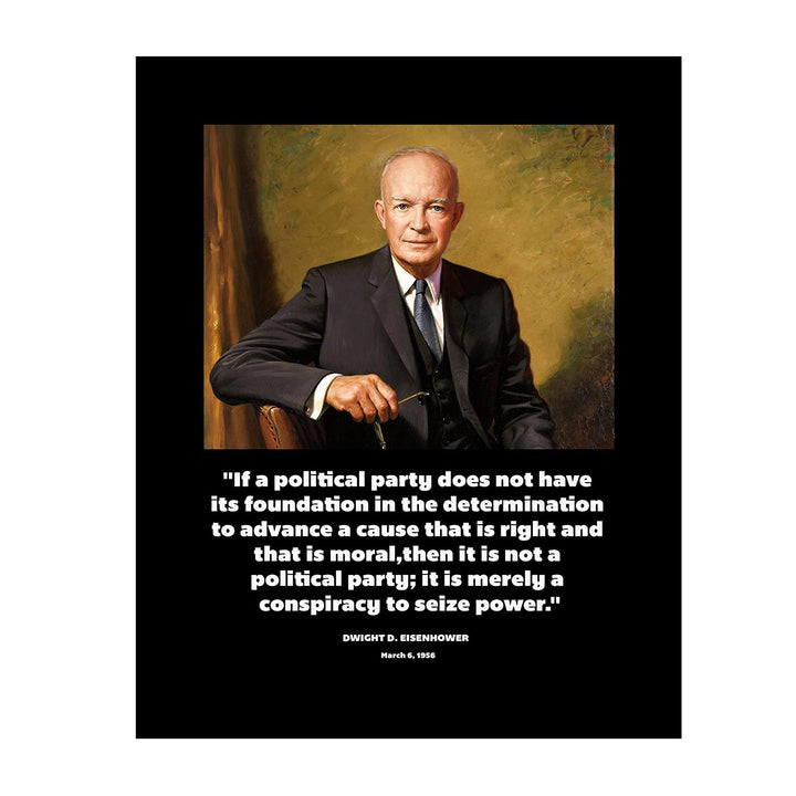 Political Party Conspiracy- Dwight D. Eisenhower Quotes- 8 x 10" Presidential Portrait Wall Art Print-Ready to Frame. Home-Office-School-Library D?cor. Great Gift for Political Minds!