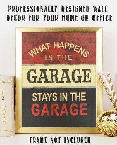 What Happens in Garage, Stays in Garage Funny Garage Sign Print- 8 x10 Wall Decor- Ready To Frame. Great Mens Gift- Home Decor- Office Decor. Great for Man Cave- Bar- Garage. Mechanics Love It!