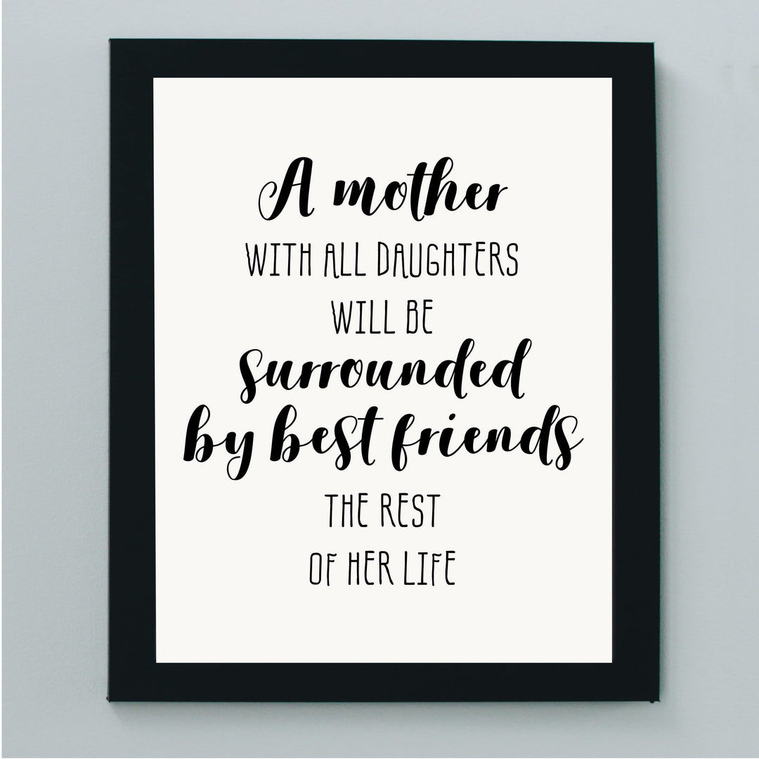 A Mother With Daughters -Surrounded By Best Friends Inspirational Family Wall Art -8 x 10" Rustic Mom &amp; Daughter Print -Ready to Frame. Home-Girls Bedroom-Farmhouse Decor. Loving Keepsake Gift!