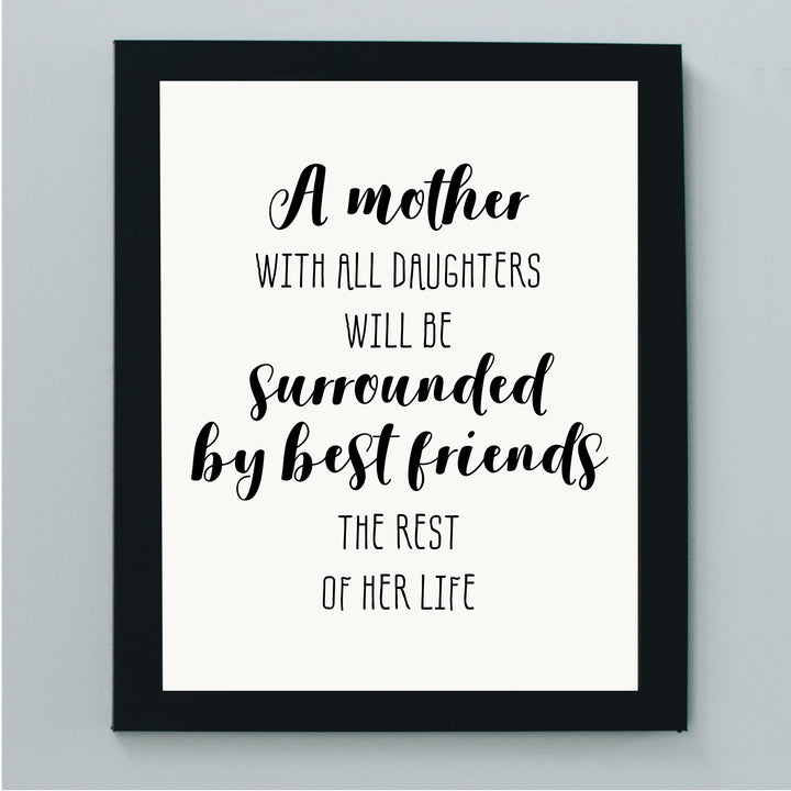 A Mother With Daughters -Surrounded By Best Friends Inspirational Family Wall Art -8 x 10" Rustic Mom &amp; Daughter Print -Ready to Frame. Home-Girls Bedroom-Farmhouse Decor. Loving Keepsake Gift!