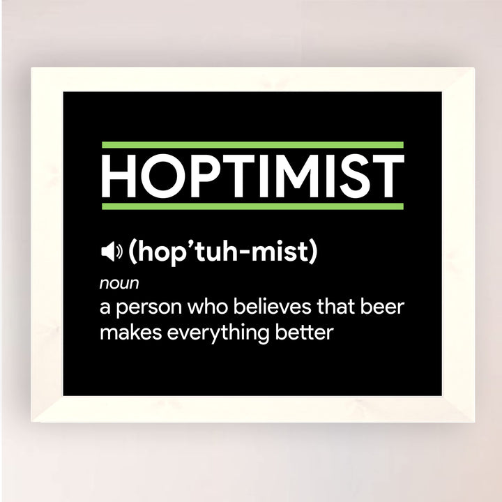 Hoptimist- Beer Makes Everything Better Funny Beer &amp; Alcohol Wall Sign -10 x 8" Rustic Bar Wall Art Print -Ready to Frame. Humorous Decoration for Home-Office-Man Cave-Garage-Shop-Pub. Fun Gift!