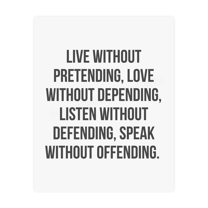 Live Without Pretending-Love Without Depending-Inspirational Quotes Wall Art -8 x 10" Modern Art Print-Ready to Frame. Motivational Home-Office-School-Dorm Decor. Great Life Lessons for Happiness!