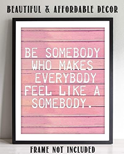 "Make Everybody Feel Like Somebody"-8 x 10"