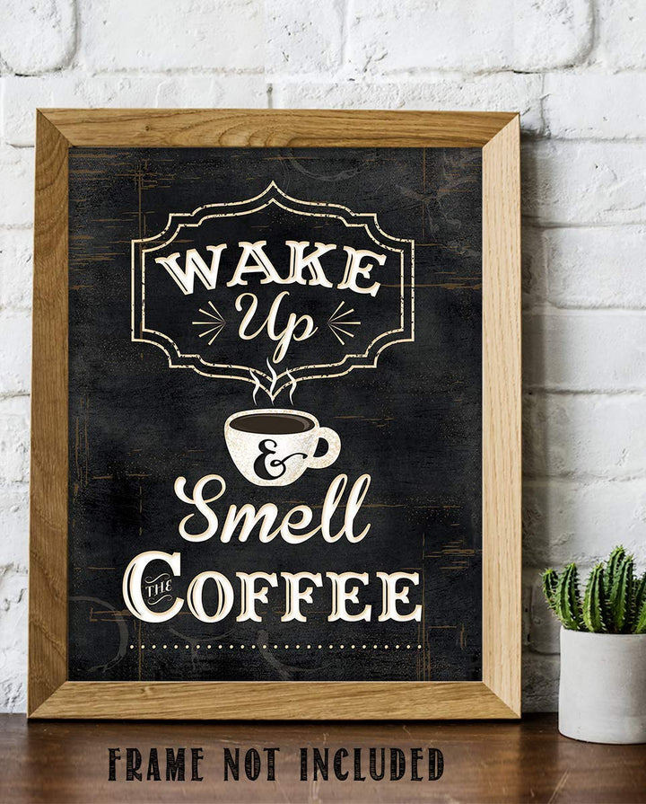 Wake Up &amp; Smell The Coffee- Rustic Coffee Sign Replica- 8 x 10"s Print Wall Art- Ready to Frame. Home D?cor, Coffee Decor &amp; Kitchen Wall Decor. Perfect Gift for the Coffee-Holics and Morning People.