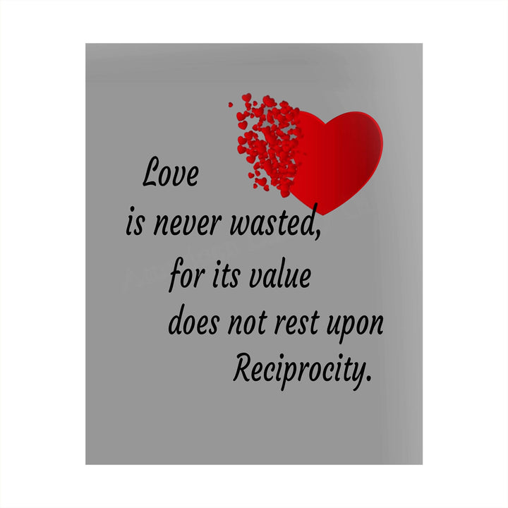 Love Is Never Wasted Love Quotes Wall Art -8 x 10" Poetic Typographic Art Print-Ready to Frame. Home-Bedroom-Office-Studio Decor. Loving Message for Spouses-Newlyweds-Partners. Great Romantic Gift!
