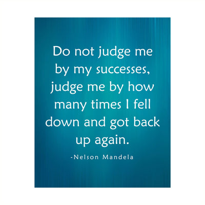 Nelson Mandela-"Do Not Judge Me By My Successes"-8 x 10" Inspirational Quotes Wall Art Print-Ready to Frame. Modern Decor for Home-Studio-Office-Classroom-Library. Perfect Motivational Gift!