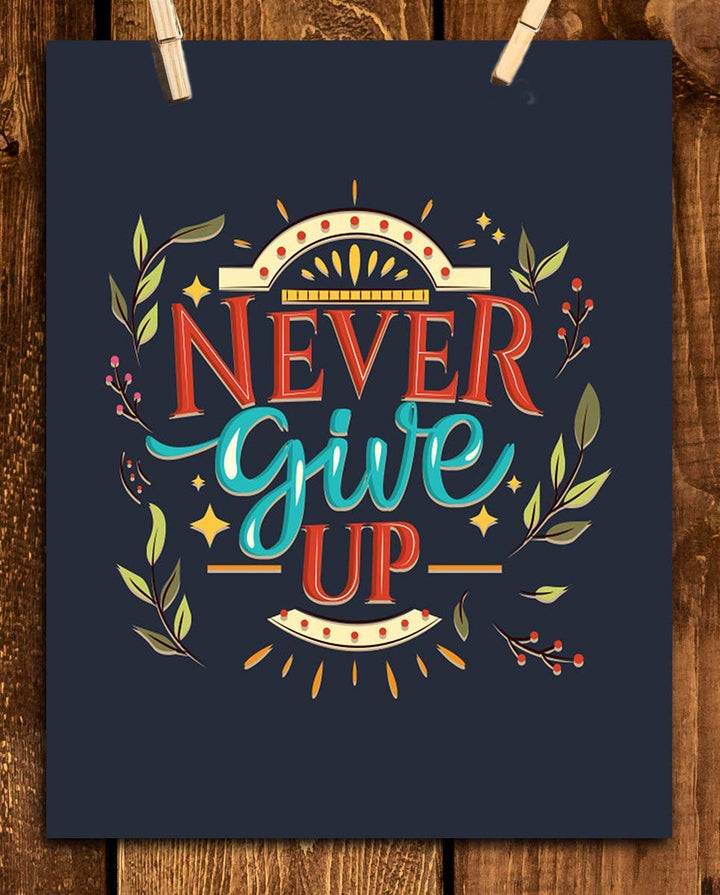 Never Give Up!- Motivational Wall Art Sign- 8 x 10"- Modern Floral Art Design Print- Ready to Frame. Inspirational Home D?cor-Office Decor-Classroom Addition- Great Reminder To Persevere!