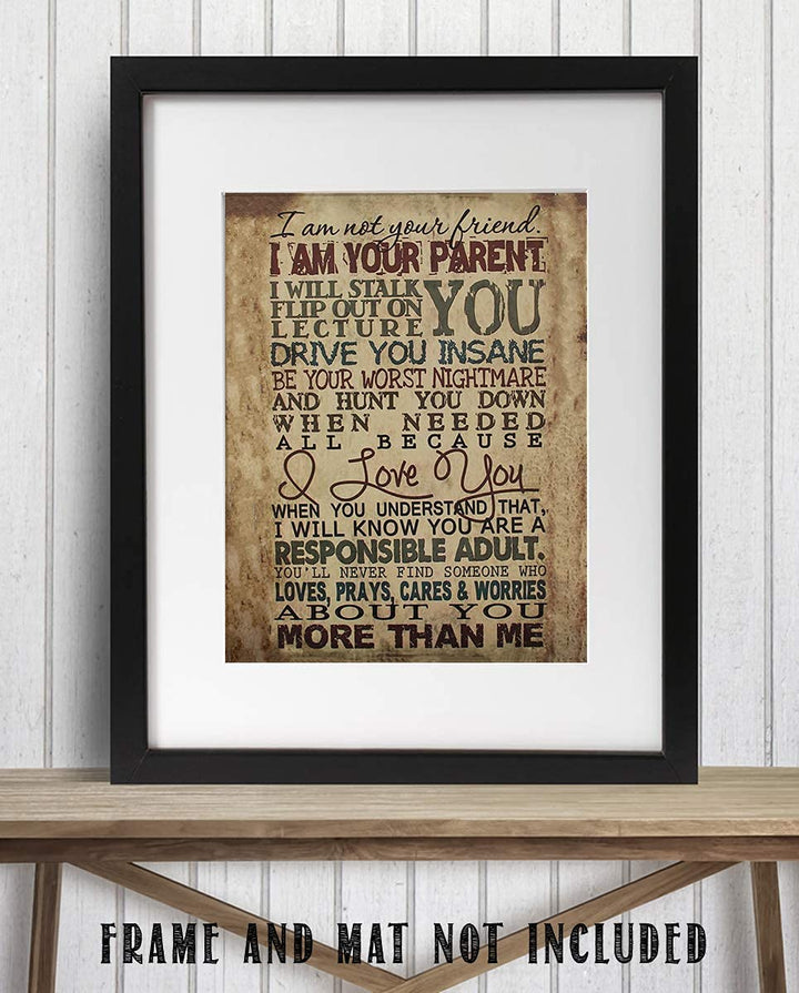 I Am Your Parent-I Will Drive You Insane in Love- 8 x 10" Motivational Wall Art Decor-Ready to Frame. Typographic Wall Print for Home-Study Decor. Reminders For Children of Your Parental Duties.