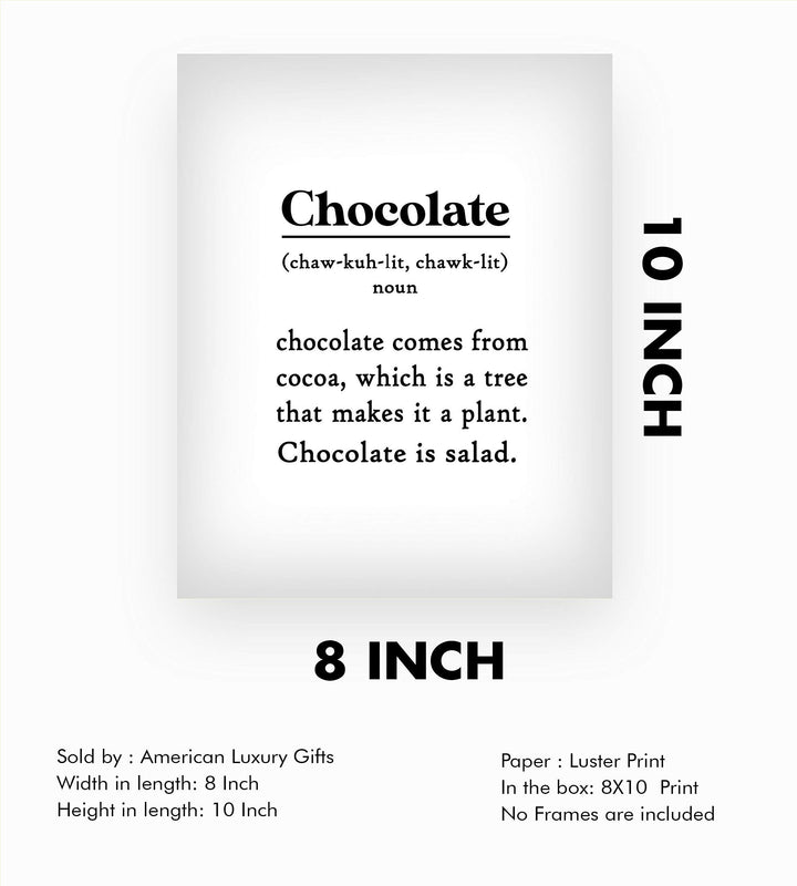 Chocolate Is Salad- Funny Wall Art Sign - 8 x 10" Humorous Typographic Poster Print-Ready to Frame. Ideal Home-Kitchen-Office-Restaurant-Cafe D?cor. Perfect Novelty Gift for Chocolate Lovers!