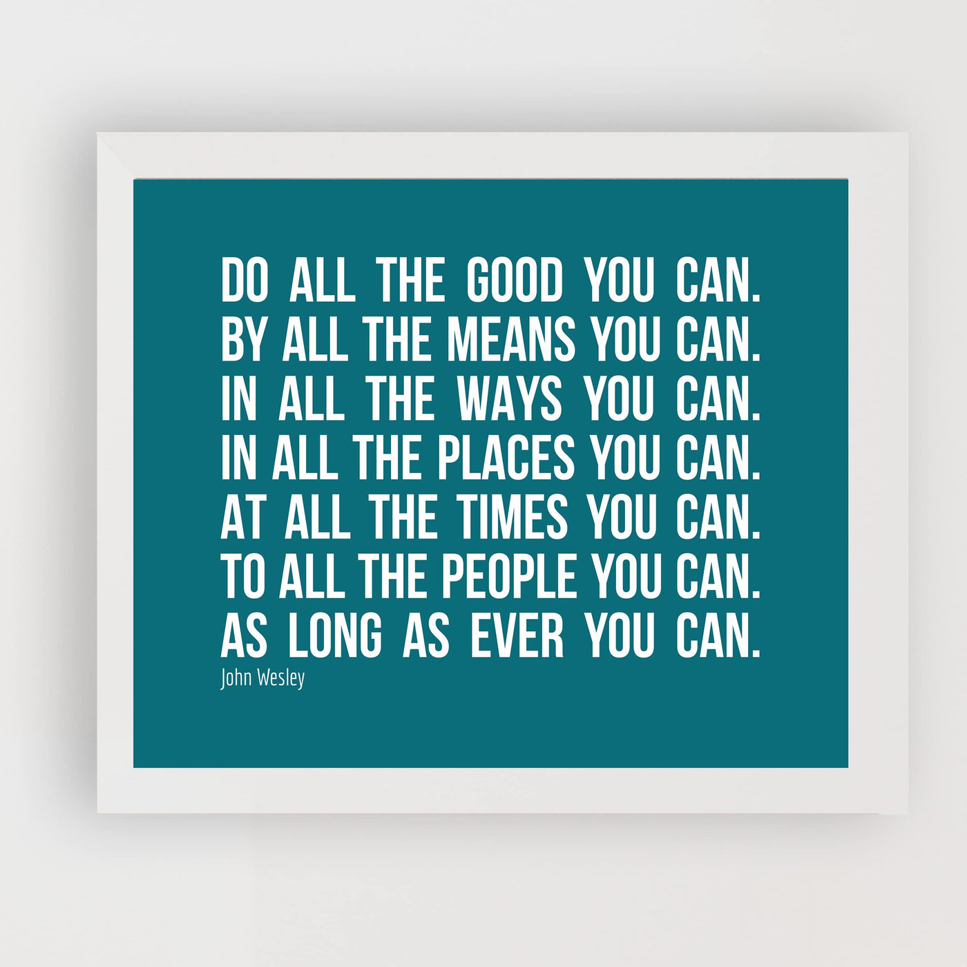 John Wesley Quotes-"Do All the Good You Can"-Motivational Wall Art -10 x 8" Inspirational Typography Print -Ready to Frame. Home-Office-School-Church Decor. Great Christian Message-Be Charitable!