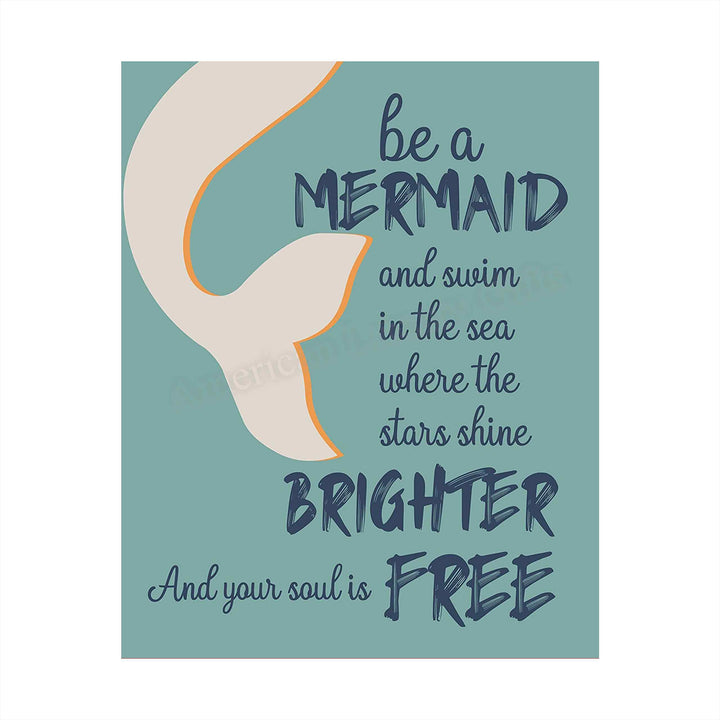 Be a Mermaid-Swim in the Sea Inspirational Beach Sign -8 x 10" Wall Print-Ready to Frame. Nautical Art Print w/Mermaid Tail Image. Home-Girls Bedroom-Ocean Themed Decor. Great for the Beach House!