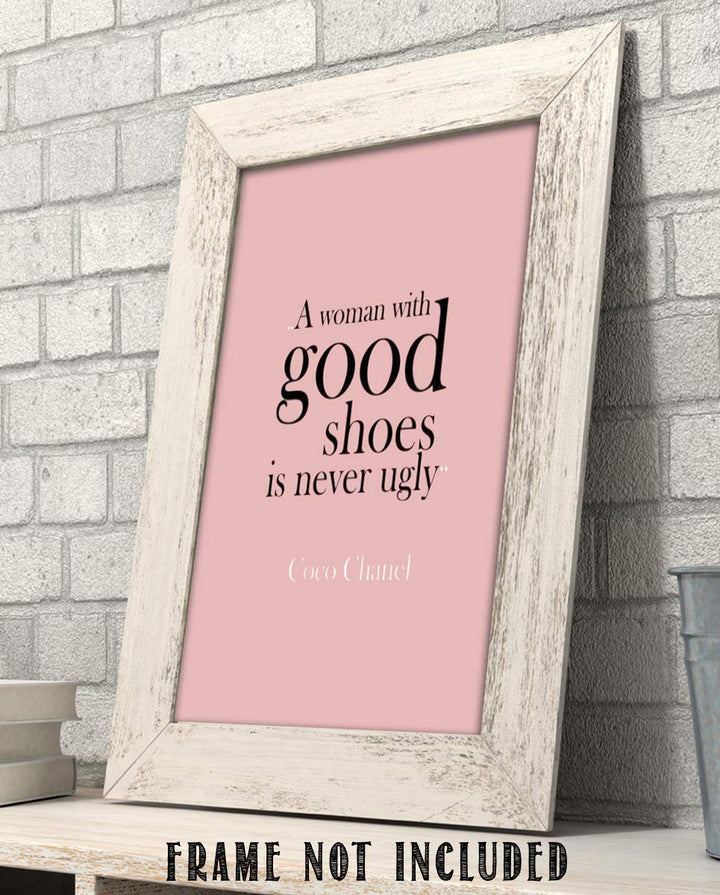 CoCo Chanel Quotes Wall Art- ?A Woman with Good Shoes is Never Ugly?- 8 x 10" Wall Print-Ready to Frame. Modern Typographic Home-Office D?cor. Fun Sassy Gift for Well Dressed &amp; Empowered Women.