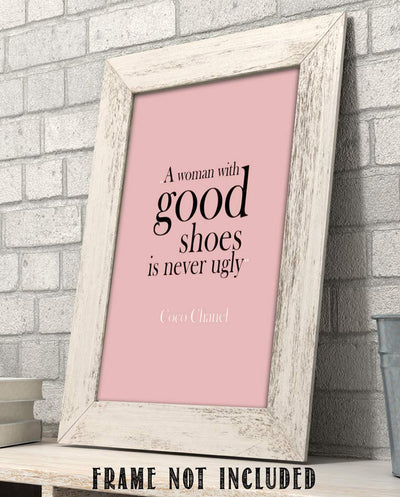 CoCo Chanel Quotes Wall Art- ?A Woman with Good Shoes is Never Ugly?- 8 x 10" Wall Print-Ready to Frame. Modern Typographic Home-Office D?cor. Fun Sassy Gift for Well Dressed & Empowered Women.