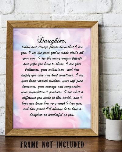 Daughter- I See You & I Love Who You Have Become. 8 x 10" Wall Art Print. Abstract Typographic Wall Decor-Ready to Frame. Heartfelt & Inspirational - Lifetime Keepsake Gift for Any Daughter.