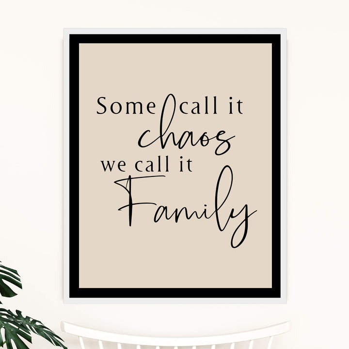 Some Call It Chaos-We Call It Family Inspirational Wall Decor -11 x 14" Modern Typographic Poster Print -Ready to Frame. Perfect Home-Welcome-Entryway-Farmhouse Decor. Great Sign for All Families!