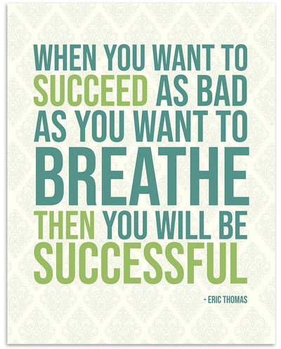 Eric Thomas Quotes Wall Art- ?When You Want To Succeed As Bad As Breathing!?- 8 x 10" Modern Motivational Art Print- Ready to Frame. Inspirational Home-Office-Classroom-Sales-Gym D?cor. Perfect Gift!