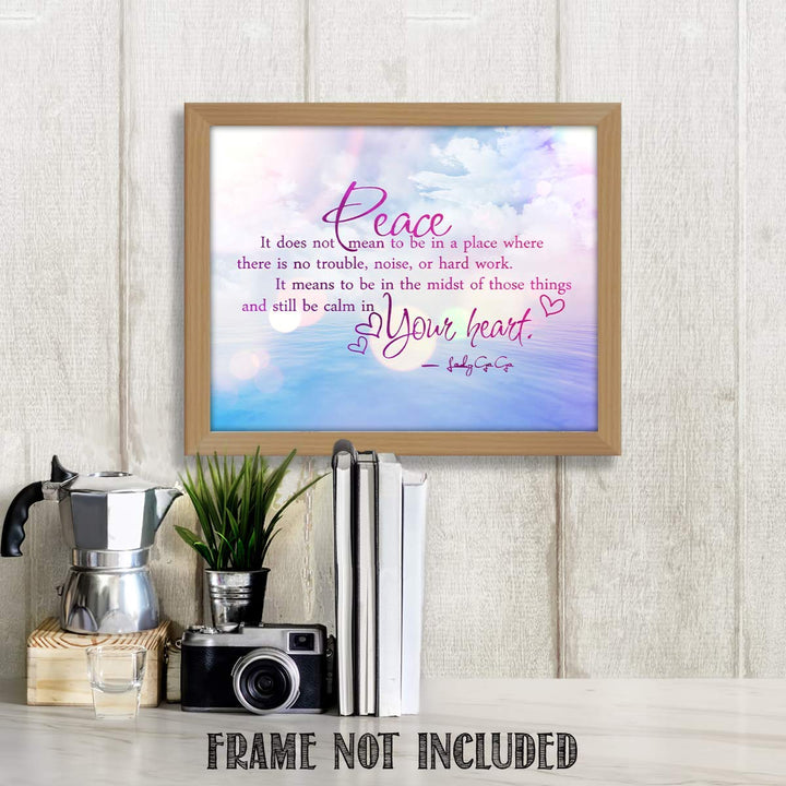 Lady Ga Ga Quotes Wall Art- ?Peace &amp; Calm In Your Heart?- 8 x 10 Art Wall Print Art Ready to Frame. Modern Home D?cor- Office D?cor. Perfect Gift for Musicians, Lady Ga Ga Fans &amp; Peaceful Inspiration.