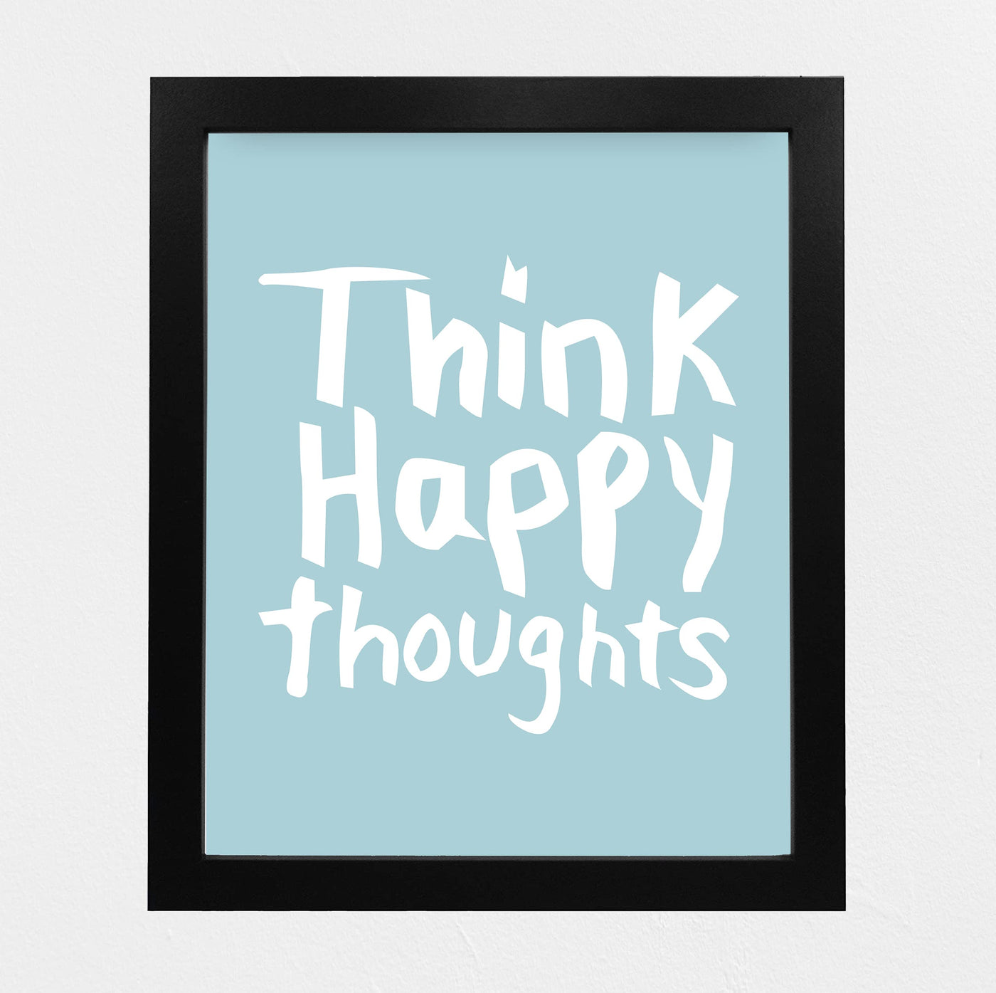 Think Happy Thoughts-Inspirational Wall Art Sign -8 x 10" Motivational Print Wall Decor-Ready to Frame. Modern Typography Print for Home-Office-School Decor. Great Reminders to Stay Positive!